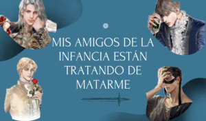 Mis amigos de la infancia están tratando de matarme