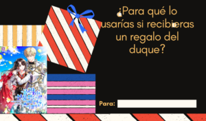 Para qué lo usarías si recibieras un regalo del duque?