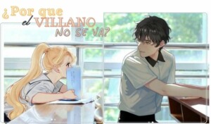 Por qué el villano no se va?