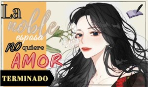 La noble esposa no quiere amor