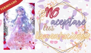 No aceptaré tus lamentaciones