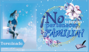 ¡No me interesa pertenecer a esta familia!