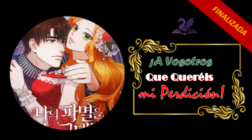 ¡A vosotros que queréis mi perdición!