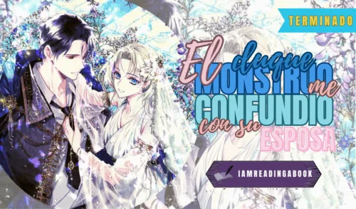 El duque monstruo me confundió con su esposa