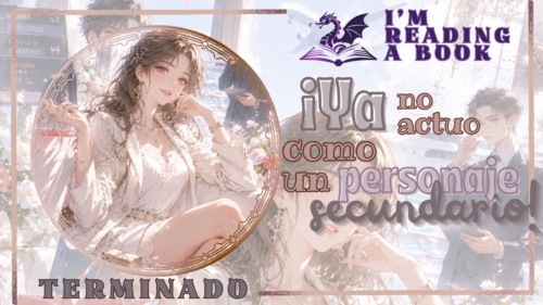 ¡Ya no actuo como un personaje secundario!
